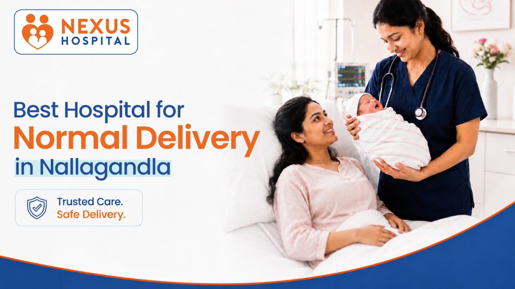 Best Hospital for Normal Delivery in Nallagandla – Nexus Hospital