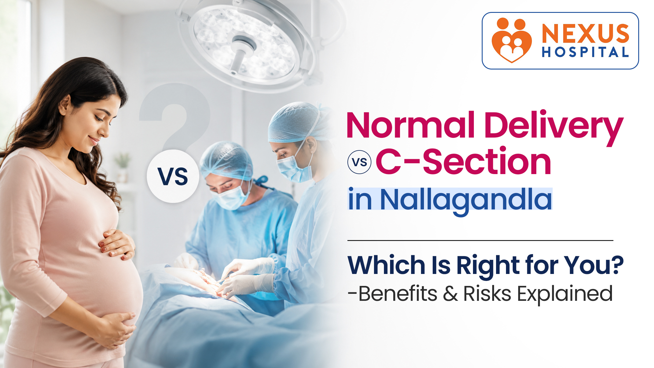 Normal Delivery vs C-Section in Nallagandla: Which Is Right for You?