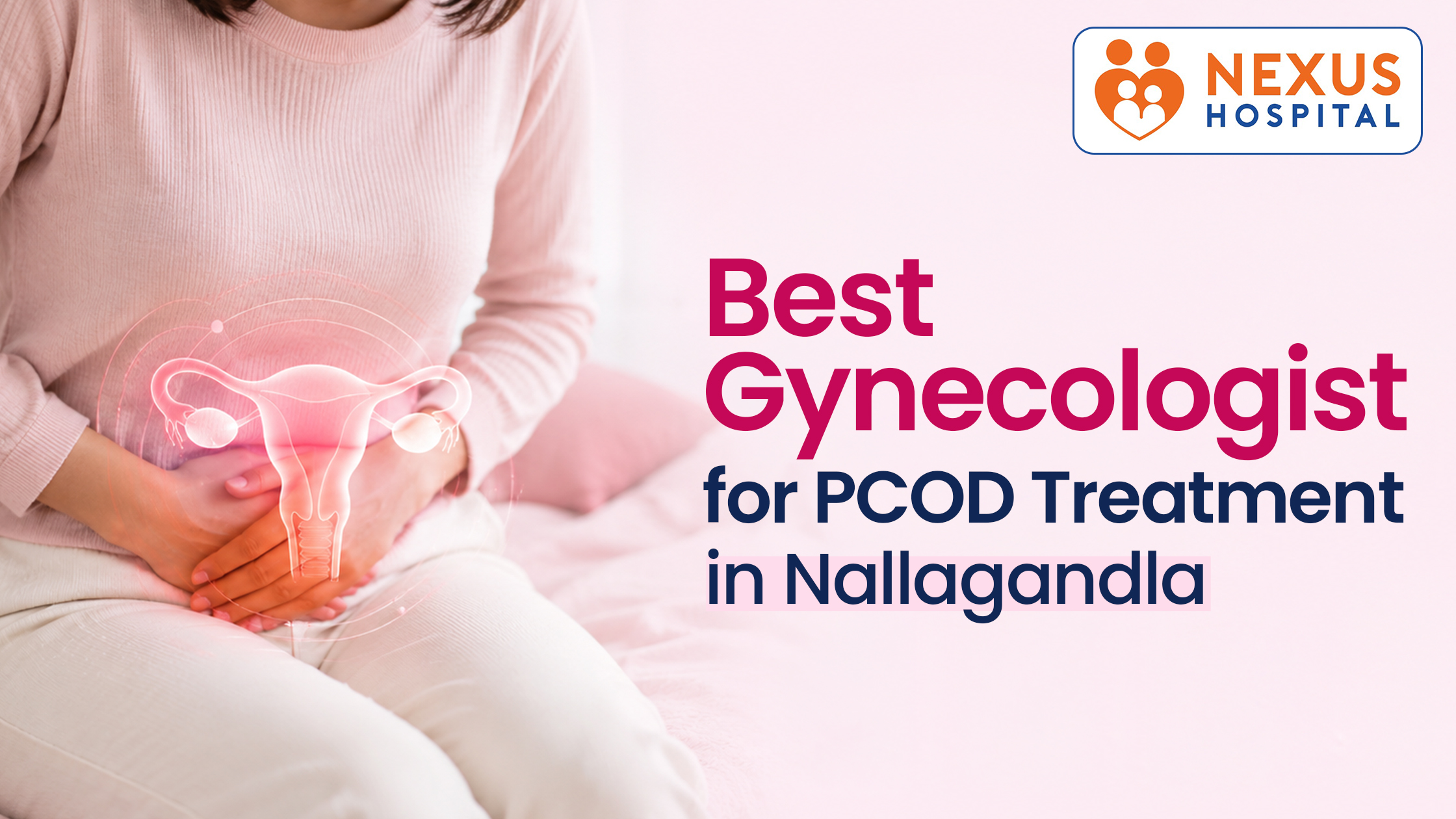 Best Gynecologist for PCOD Treatment in Nallagandla – Dr. Nikhila Muthyala