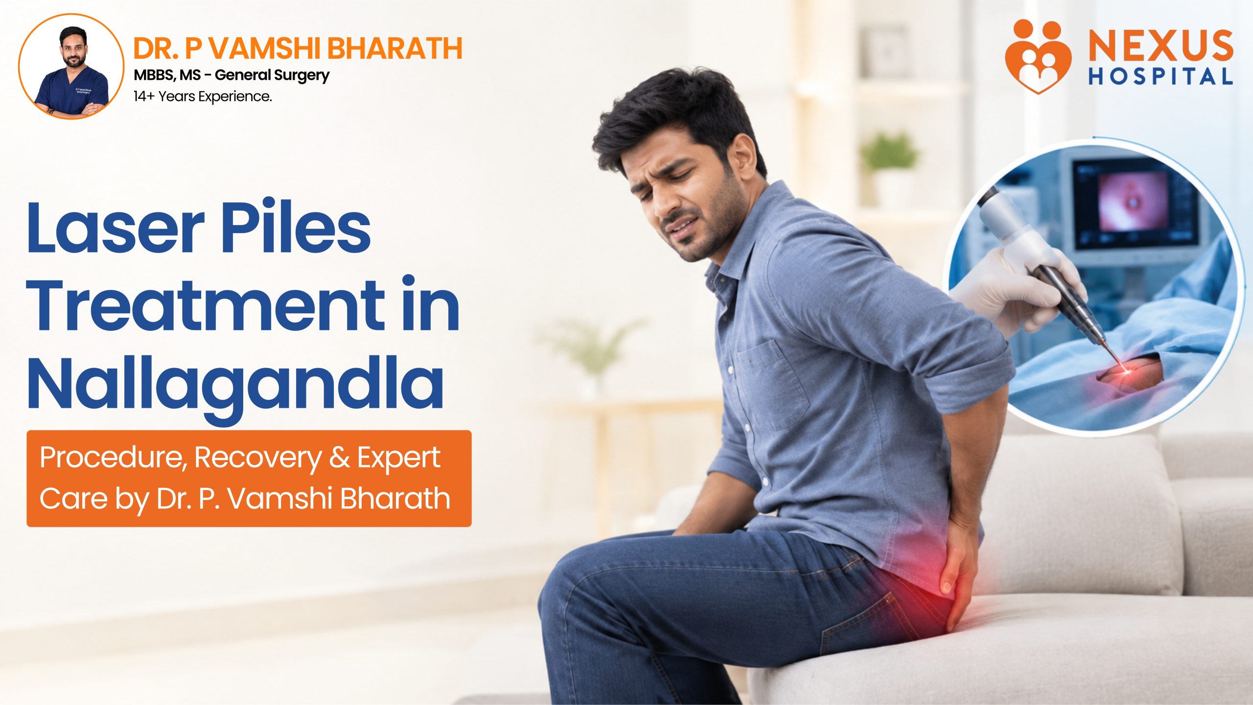 Laser Piles Treatment in Nallagandla – Procedure, Recovery & Expert Care by Dr. P. Vamshi Bharath