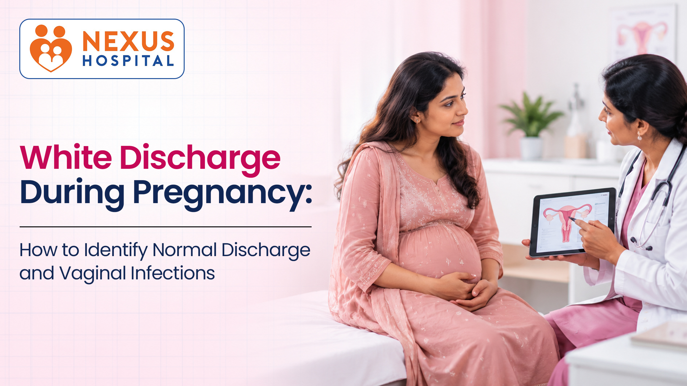 White Discharge During Pregnancy: How to Identify Normal Discharge and Vaginal Infections